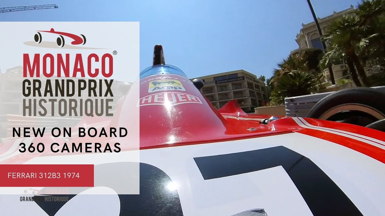 New 360 On Board cameras from Ferrari 312B3 - Grand Prix Monaco Historique 2021