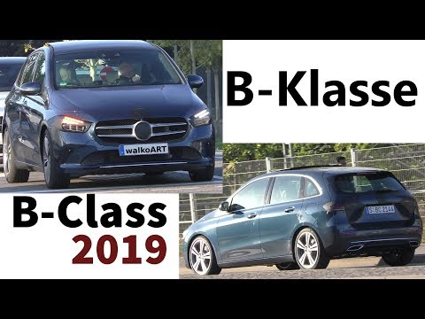 Mercedes Erlkönig - Das ist die NEUE B-Klasse W247 This is it - the NEW B-Class 2019 4K SPY VIDEO