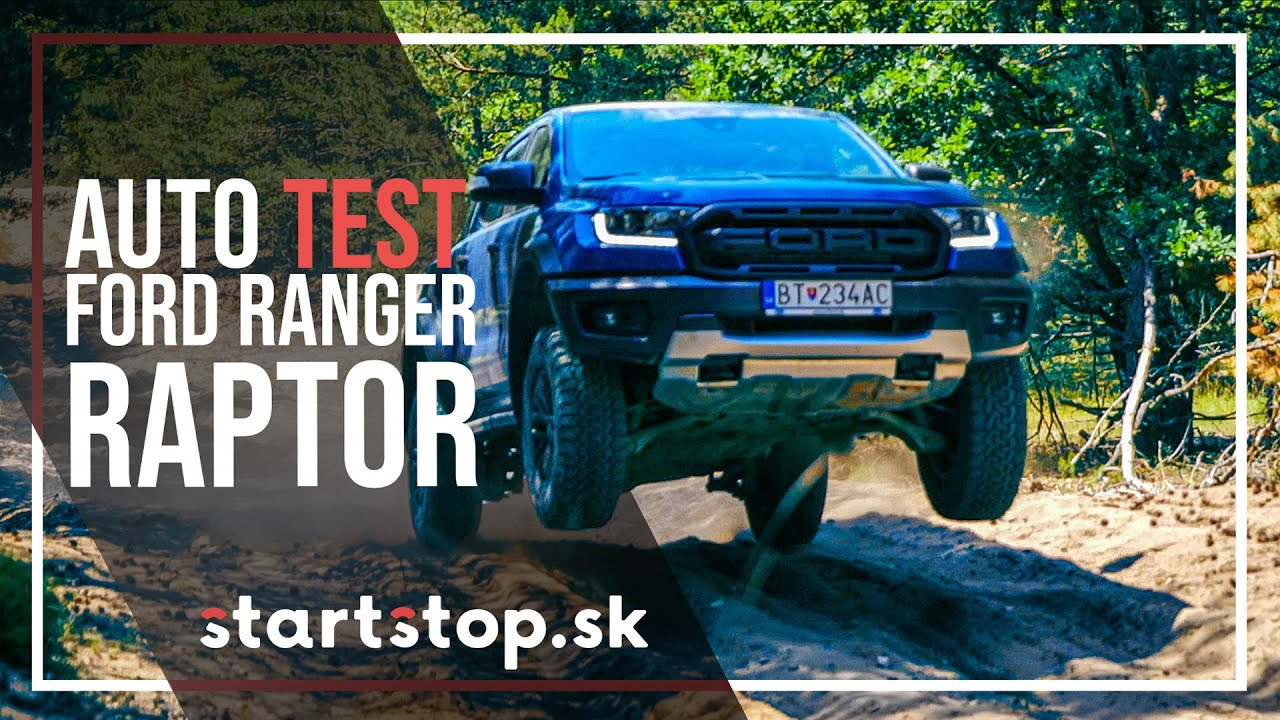 2020 Ford Ranger Raptor - oplatí sa európsky chudokrvník? - Startstop.sk - TEST