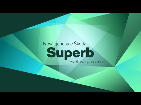 Světová premiéra nové generace Škoda Superb | Škoda Auto