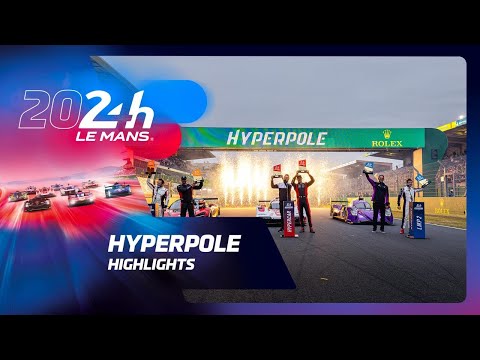 24 Heures du Mans 2024 - HYPERPOLE HIGHLIGHTS