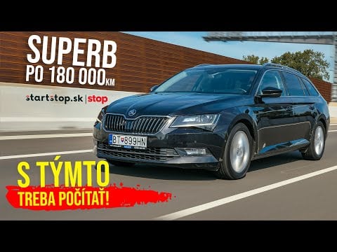 Škoda Superb 2017 po 180 000 km - Startstop.sk - TEST JAZDENKY