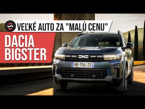 Dacia Bigster je SUV, ktoré prekonáva všetky predsudky a nestojí raketu