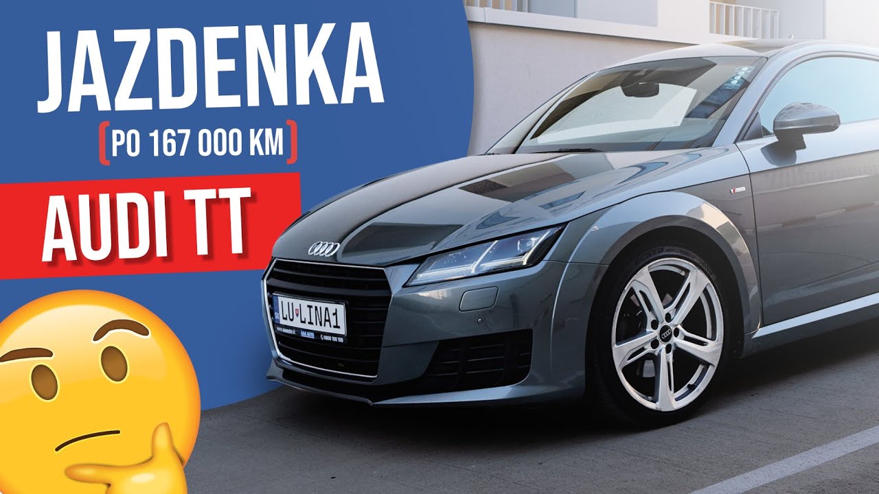 Test jazdenky: Audi TT po 167 000 km - Je športová jazdenka dobrý nápad?