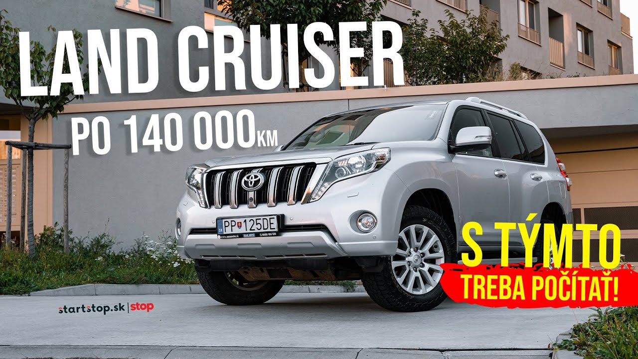 Toyota Land Cruiser po 140 000km - Startstop.sk - TEST JAZDENKY