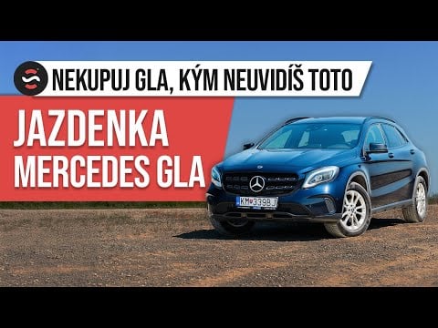 JAZDENKA: Mercedes-Benz GLA - toto musíš vedieť skôr než kúpiš