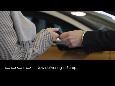 Now Delivering in Europe | Lucid Air | Lucid Motors